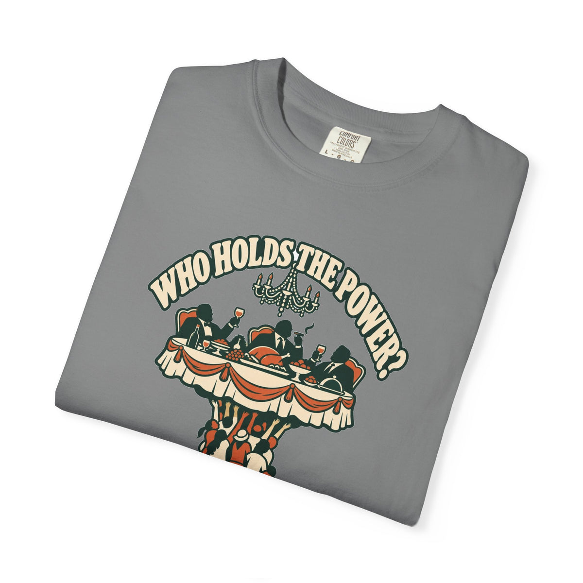 T-shirt message social « Who Holds the Power? »