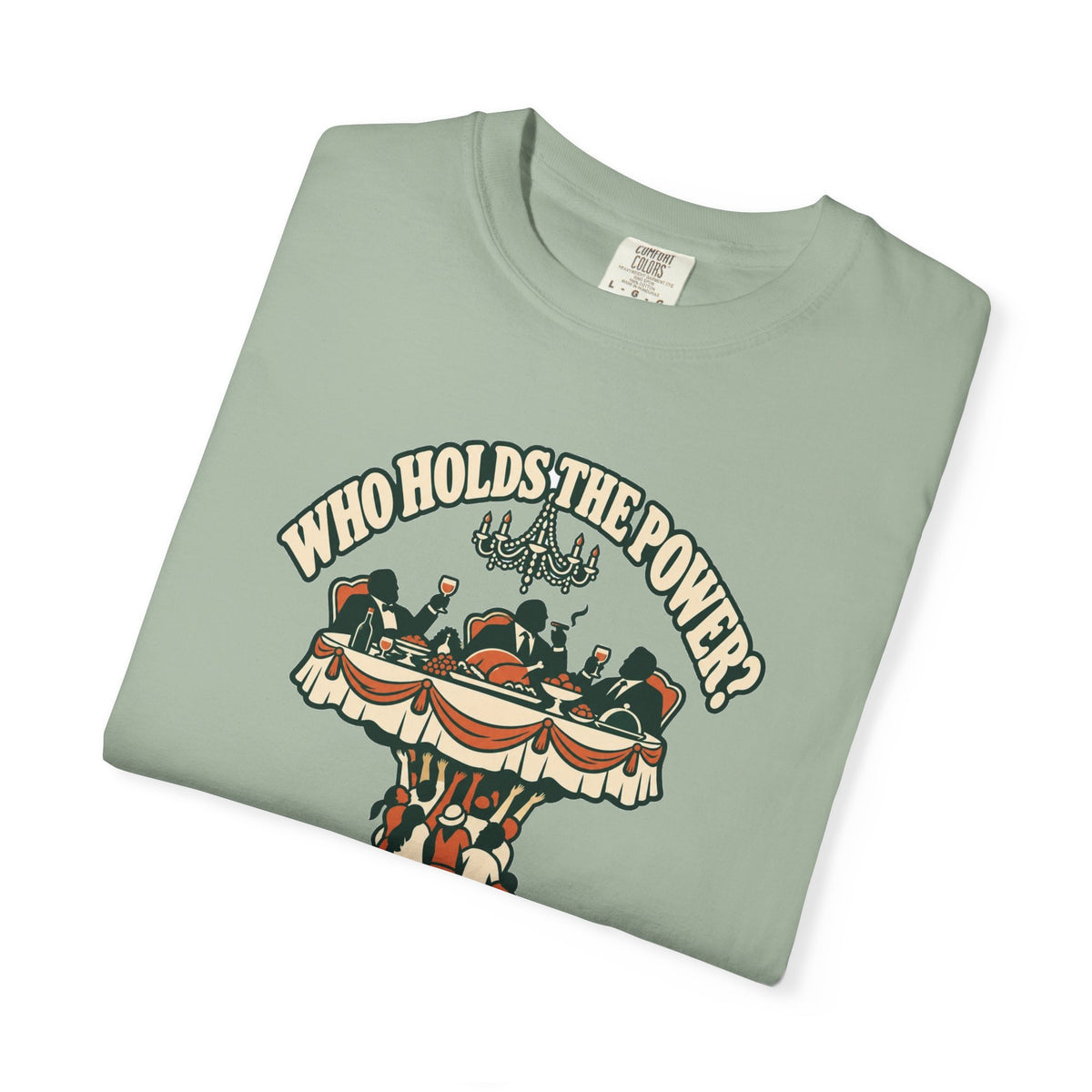 T-shirt message social « Who Holds the Power? »