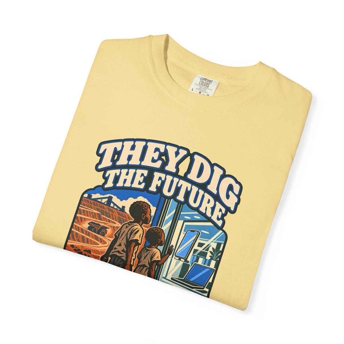 T-shirt message social « They Dig the Future »