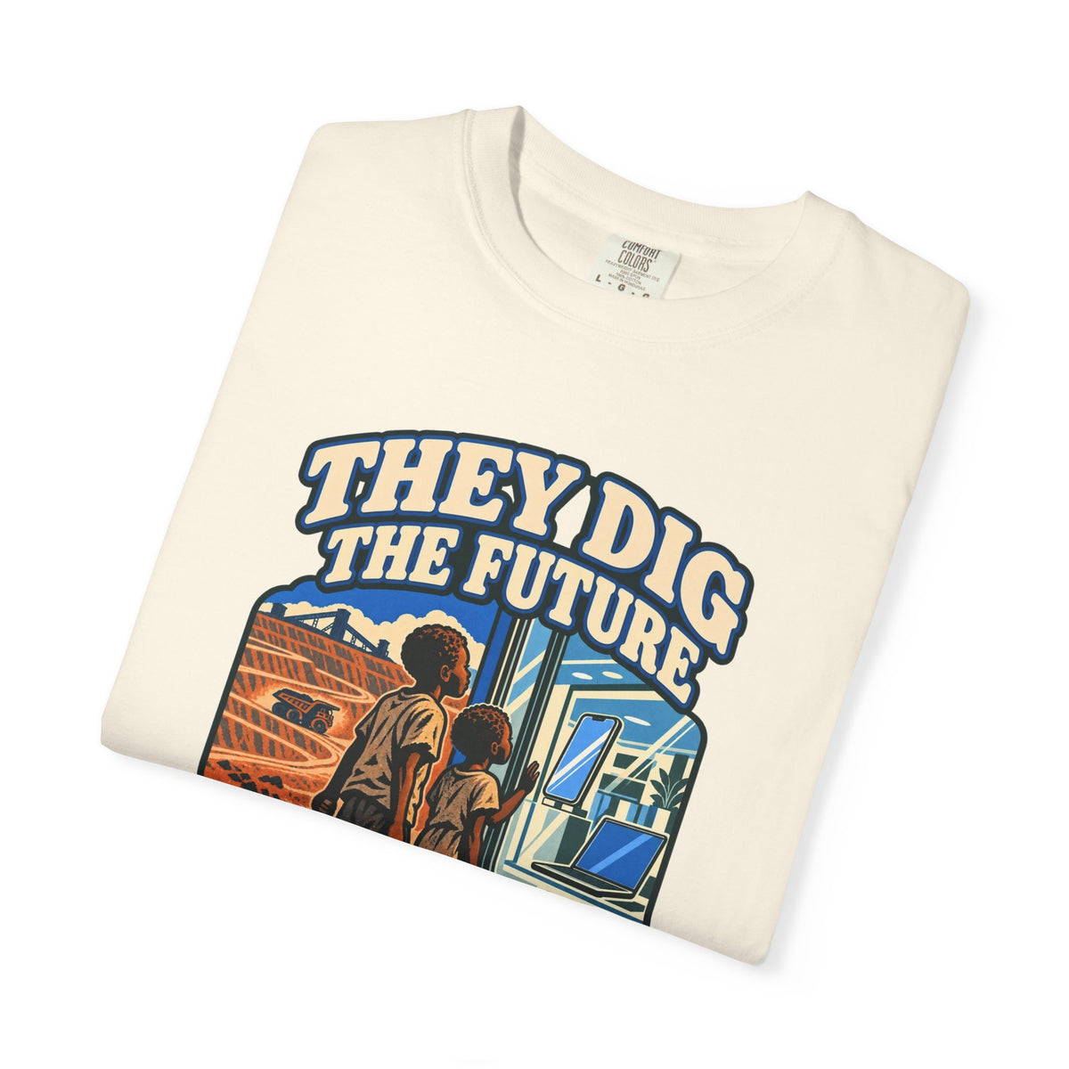 T-shirt message social « They Dig the Future »