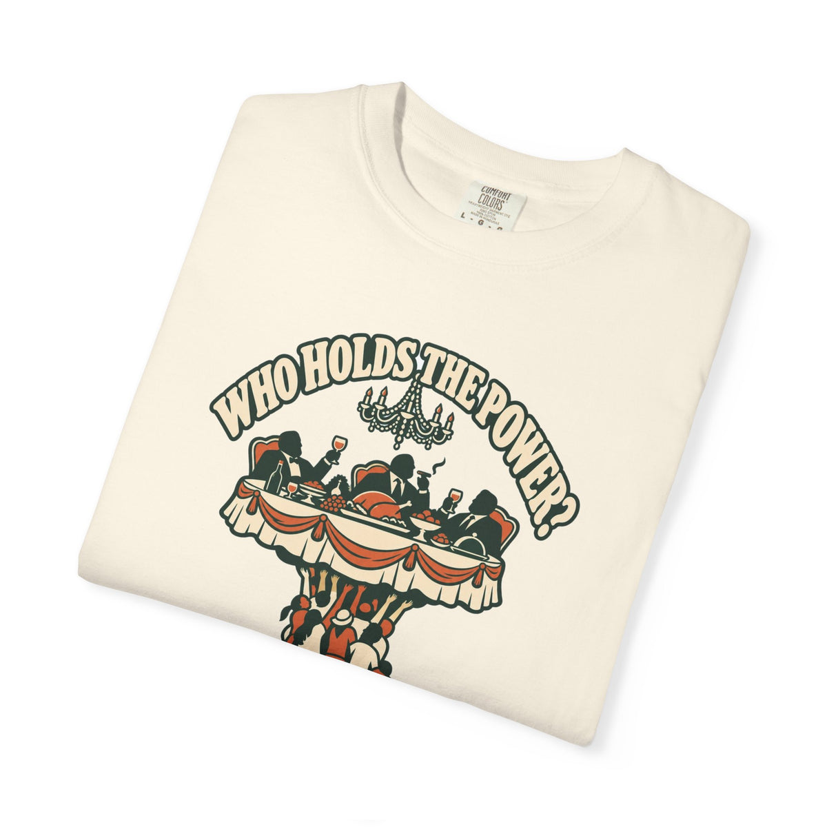 T-shirt message social « Who Holds the Power? »