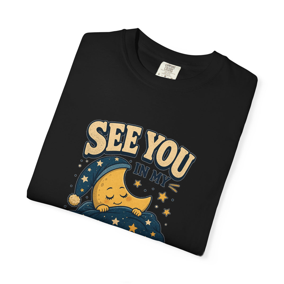 T-shirt rétro humour « See You in My Dreams »