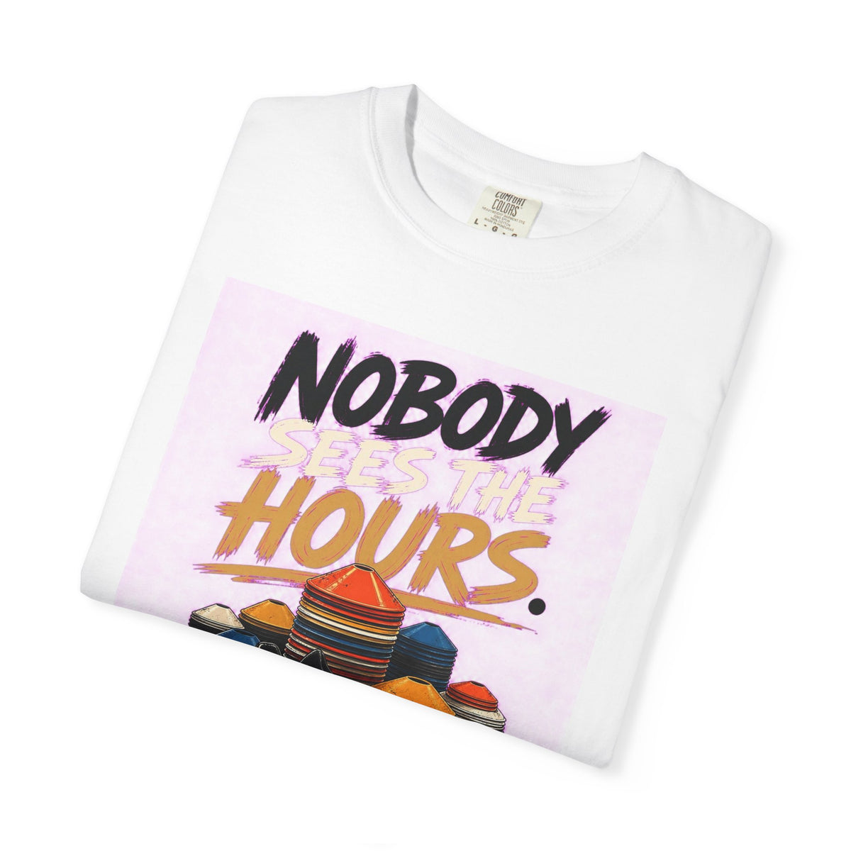 T-shirt soccer motivation « Nobody Sees the Hours »