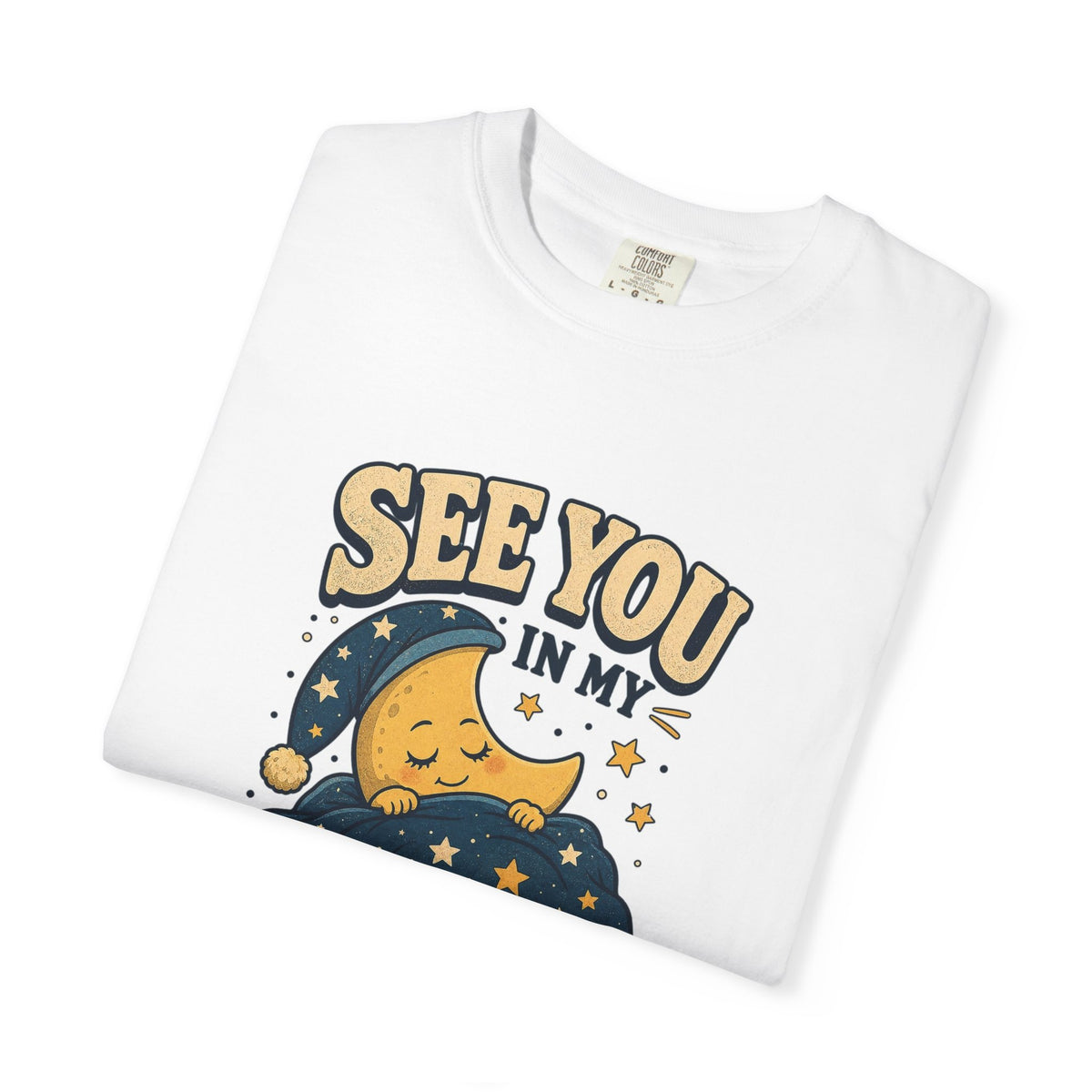 T-shirt rétro humour « See You in My Dreams »