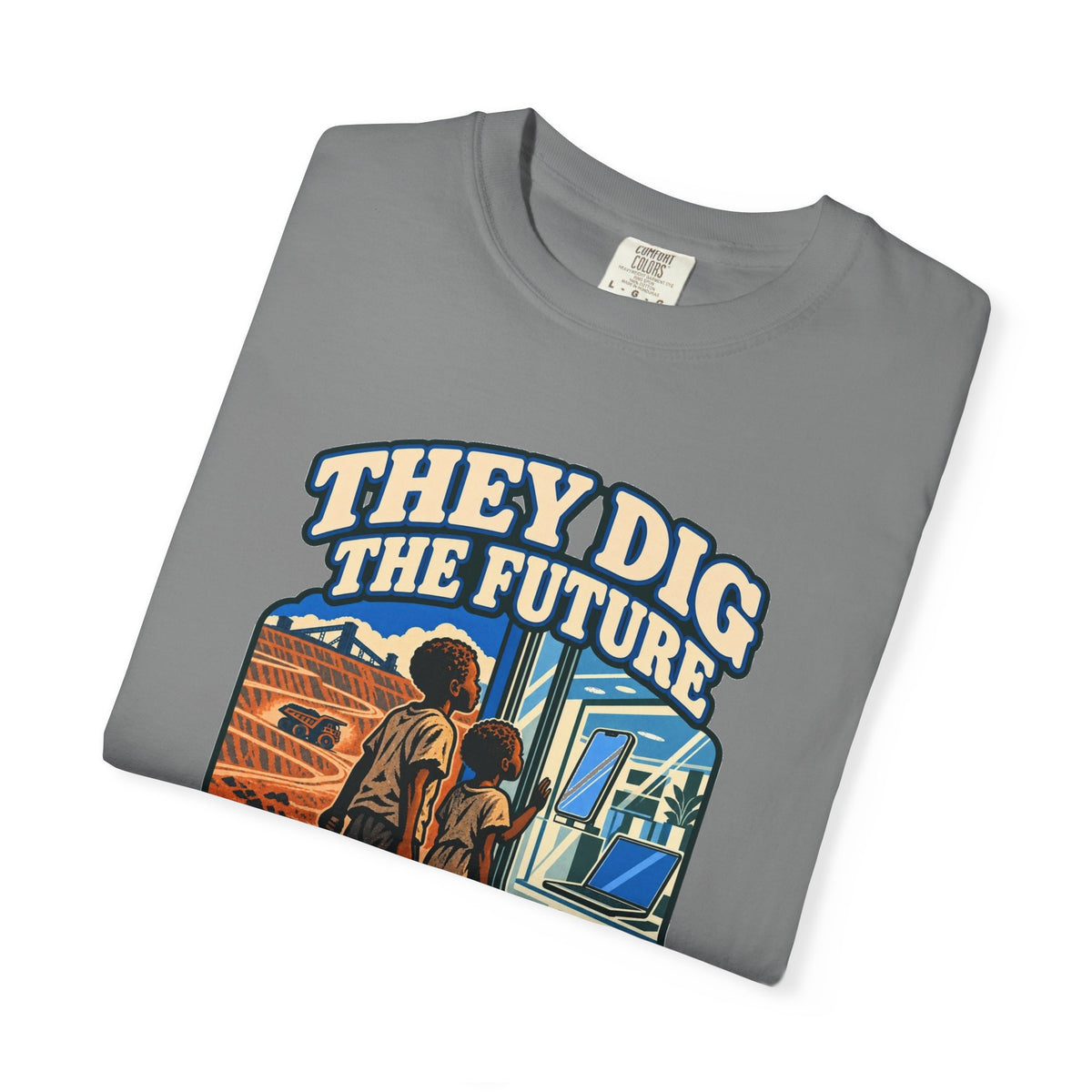 T-shirt message social « They Dig the Future »